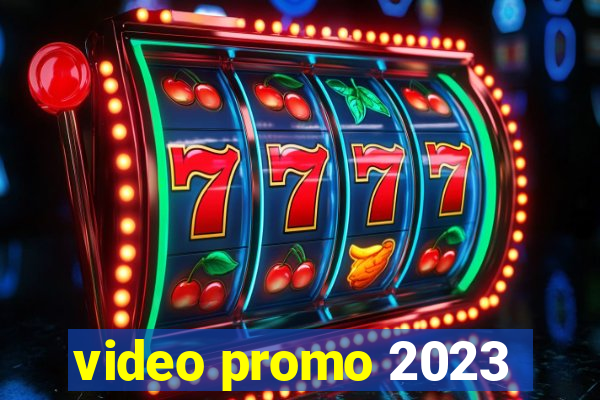 video promo 2023